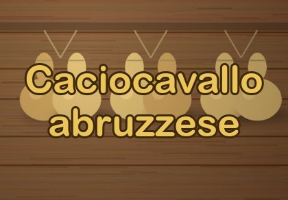 Caciocavallo abruzzese